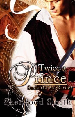 Twice a Prince (Sasharia En Garde) 160504296X Book Cover