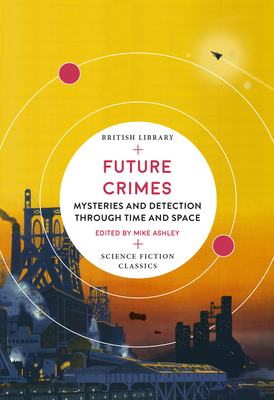 Future Crimes: Mysteries and Detection Through ... 0712353348 Book Cover