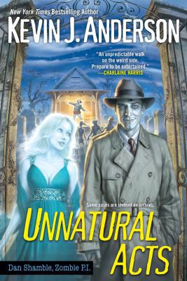 Unnatural Acts (Dan Shamble Zombie P. I.) 0758277369 Book Cover
