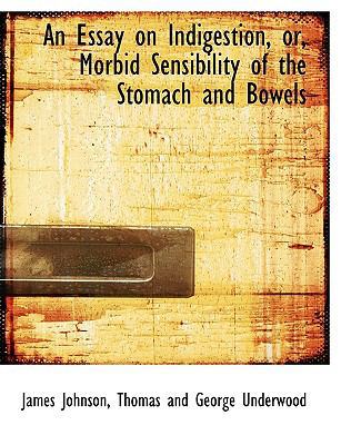 An Essay on Indigestion, Or, Morbid Sensibility... 1140567276 Book Cover