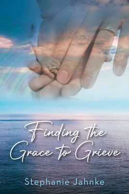 Finding the Grace to Grieve 1956370439 Book Cover