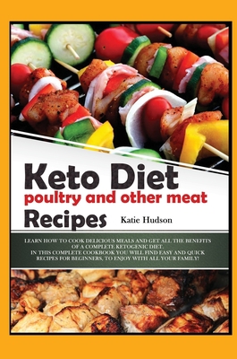 Keto Diet Poultry and Other Meat Recipes: Learn... 1801681724 Book Cover