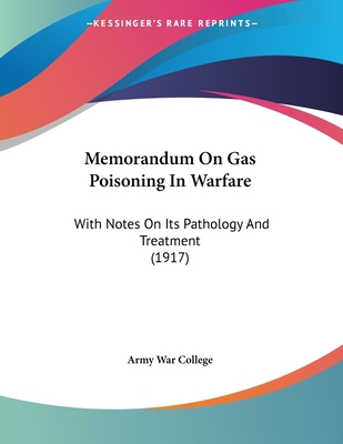 Memorandum On Gas Poisoning In Warfare: With No... 054888465X Book Cover