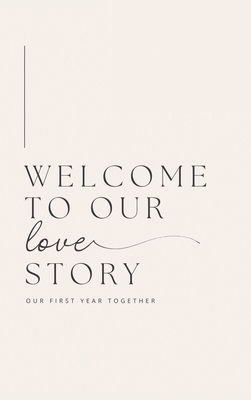 Welcome to Our Love Story ( Our First Year Toge... 1839904674 Book Cover