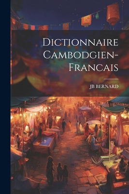 Dictionnaire Cambodgien-Francais [French] 1021188883 Book Cover