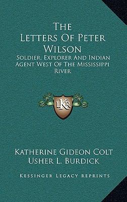The Letters Of Peter Wilson: Soldier, Explorer ... 1168711088 Book Cover