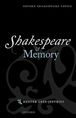 Shakespeare and Memory 0199674264 Book Cover