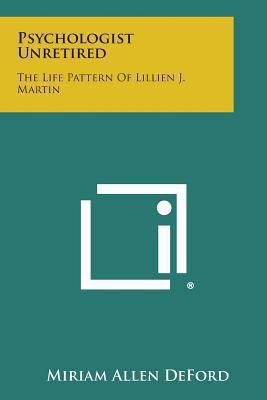 Psychologist Unretired: The Life Pattern of Lil... 1494018004 Book Cover