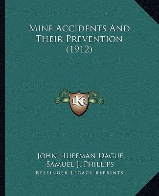 Mine Accidents And Their Prevention (1912) 1164149733 Book Cover