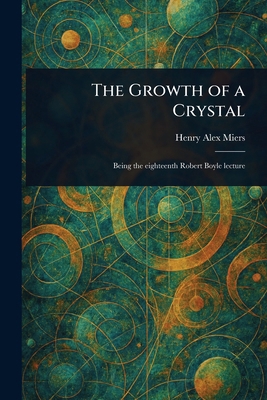 The Growth of a Crystal 102338471X Book Cover