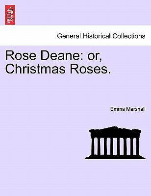 Rose Deane: Or, Christmas Roses. 1241202958 Book Cover