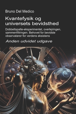 Kvantefysik og universets bevidsthed. Anden udv... [Danish] B0FPQD3C78 Book Cover