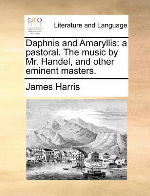 Daphnis and Amaryllis: A Pastoral. the Music by... 1170055400 Book Cover