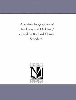 Anecdote Biographies of Thackeray and Dickens /... 1425533752 Book Cover