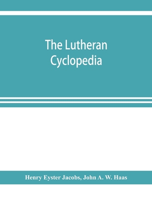 The Lutheran cyclopedia 9353921821 Book Cover