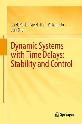 Dynamic Systems with Time Delays: Stability and... 9811392536 Book Cover