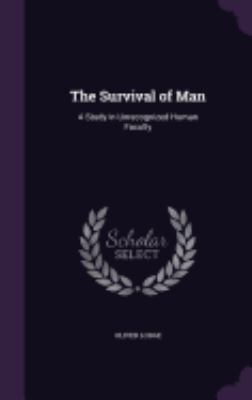 The Survival of Man: A Study in Unrecognized Hu... 1358625913 Book Cover