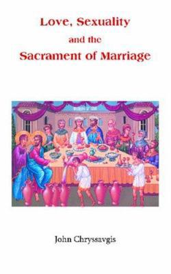 Love, Sexuality, and the Sacrament of Marriage 1885652038 Book Cover