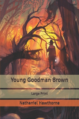 Young Goodman Brown: Large Print B0851MXT36 Book Cover