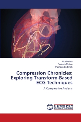 Compression Chronicles: Exploring Transform-Bas... 6208223873 Book Cover