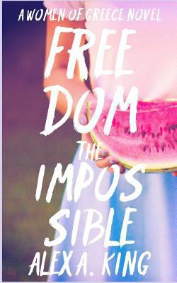Freedom the Impossible 1548627003 Book Cover