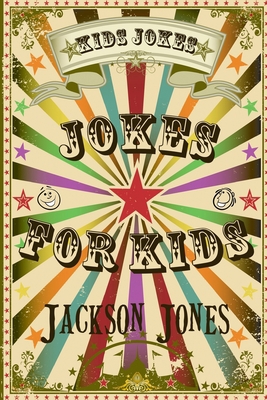 Kids Jokes: Jokes For Kids 1495470237 Book Cover