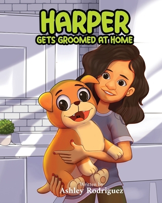 Harper Gets Groomed At Home B0F46RBLT3 Book Cover