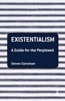 Existentialism: A Guide for the Perplexed 0826485308 Book Cover