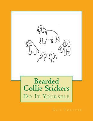 Bearded Collie Stickers: Do It Yourself 1536941891 Book Cover