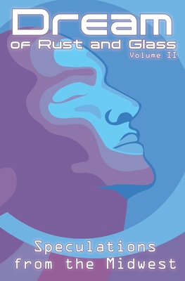 Dream of Rust and Glass, Volume II B0DJBKN246 Book Cover