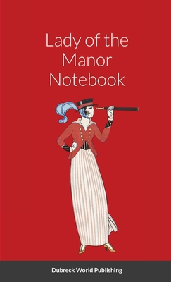 Lady of the Manor Notebook 1291187146 Book Cover