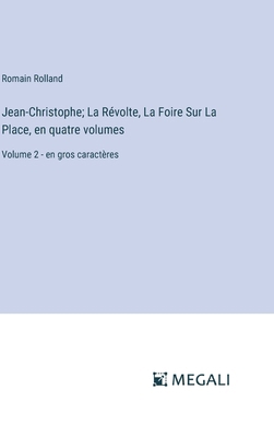 Jean-Christophe; La Révolte, La Foire Sur La Pl... [French] 3387081154 Book Cover