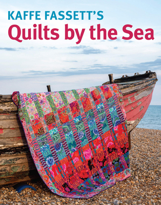 Kaffe Fassett's Quilts by the Sea 1641551941 Book Cover