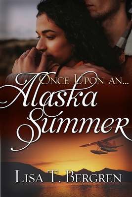 Once Upon an Alaska Summer 0988547643 Book Cover