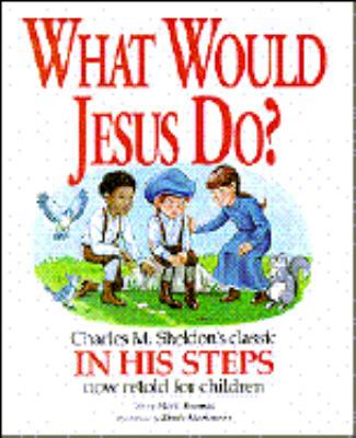 What Would Jesus Do?: An Adaptation for Childre... 0945564058 Book Cover