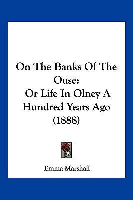 On the Banks of the Ouse: Or Life in Olney a Hu... 110496628X Book Cover