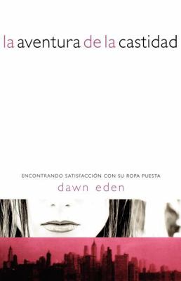 La Aventura de la Castidad: Encontrando Satisfa... [Spanish] 160255076X Book Cover