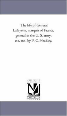 The Life of General Lafayette, Marquis of Franc... 1425541046 Book Cover