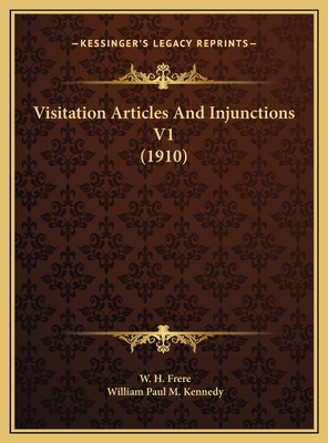 Visitation Articles And Injunctions V1 (1910) 1169781225 Book Cover