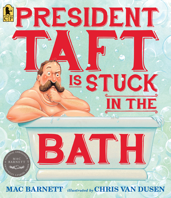 President Taft Is Stuck in the Bath 0763665568 Book Cover