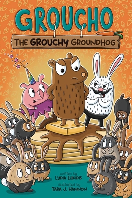 Groucho the Grouchy Groundhog: Volume 1 1524898392 Book Cover