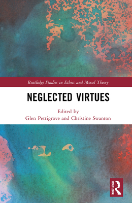 Neglected Virtues 113835158X Book Cover