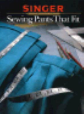 Sewing Pants That Fit (Singer Sewing Reference ... 0865732523 Book Cover