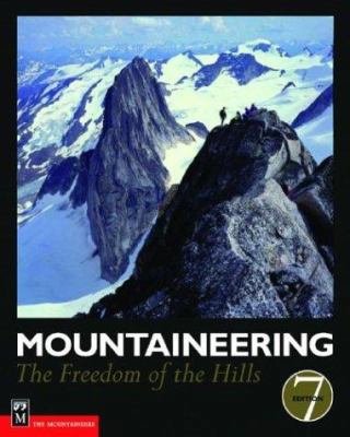 Mountaineering: The Freedom of the Hills 0898868270 Book Cover