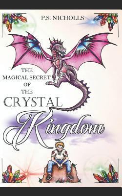 The Magical Secret of the Crystal Kingdom: A Fa... 1983267937 Book Cover