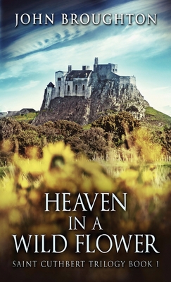 Heaven In A Wild Flower: Tale Of An Anglo-Saxon... 4824103541 Book Cover