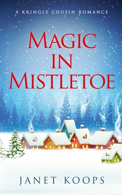 Magic in Mistletoe B0CPBX4161 Book Cover