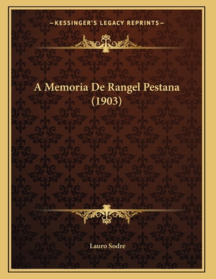 A Memoria De Rangel Pestana (1903) [Portuguese] 1165301016 Book Cover