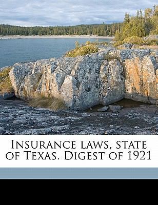 Insurance Laws, State of Texas. Digest of 1921 1178416151 Book Cover