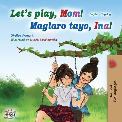 Let's play, Mom! (English Tagalog Bilingual Boo... [Tagalog] 152591460X Book Cover